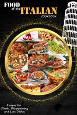 Food Of The Italian Cookbook af Alberto Collins