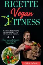 Ricette Vegan Fitness af Carla Pagani