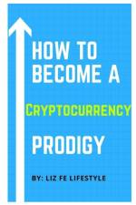 How to Become a Cryptocurrency Prodigy af Liz Fe Lifestyle