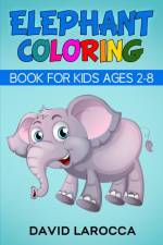 Elephant Coloring Book For Kids Ages 2-8 af David Larocca