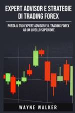 Expert Advisor e Strategie di Trading Forex af Wayne Walker
