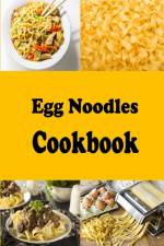 Egg Noodles Cookbook af Laura Sommers
