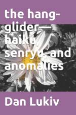 The hang-glider-haiku, senryu, and anomalies af Dan Lukiv