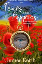 Tears Of The Poppies af Keith James Keith