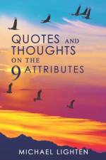 Quotes & Thoughts On The 9 Attributes af Michael Lighten