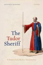 The Tudor Sheriff af Jonathan (Department of English McGovern