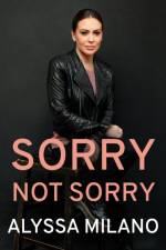 Sorry Not Sorry af Alyssa Milano