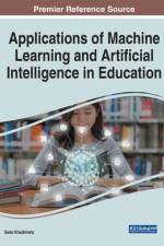 Applications of Machine Learning and Artificial Intelligence in Education