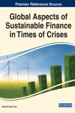 Global Aspects of Sustainable Finance in Times of Crises