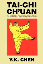 Tai-Chi Ch'Uan af Y.K. Chen