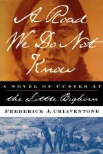 A Road We Do Not Know af Frederick J. Chiaventone