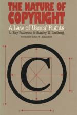 The Nature of Copyright af L. Ray Patterson