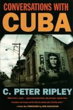 Conversations with Cuba af C. Peter Ripley