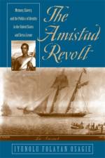 The Amistad Revolt af Iyunolu Folayan Osagie