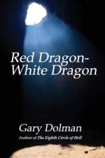 Red Dragon-White Dragon af Gary Dolman