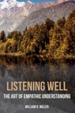 Listening Well af Professor Emeritus William R Miller