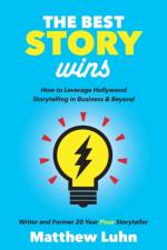The Best Story Wins af Matthew Luhn