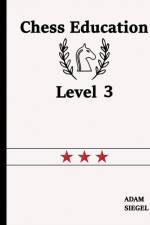 Chess Education Level 3 af Adam Siegel