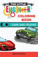 Little Engineer Coloring Book - Cars and Trucks af Seth McKay