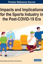 Impacts and Implications for the Sports Industry in the Post-COVID-19 Era