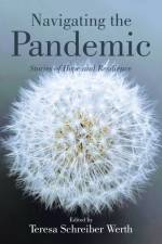 Navigating the Pandemic af Teresa Schreiber Werth
