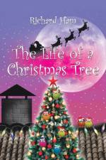 Life of a Christmas Tree af Richard Ham