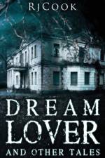 Dream Lover And Other Tales af RJ Cook
