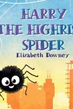 Harry the Highrise Spider af Elizabeth Downey
