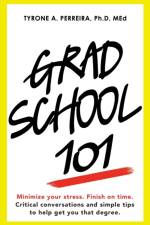 Grad School 101 af Tyrone A Perreira Ph D Med