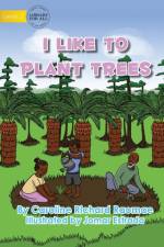 I Like To Plant Trees af Richard Raomae Caroline Richard Raomae