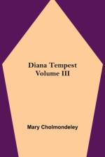 Diana Tempest, Volume III af Cholmondeley Mary Cholmondeley