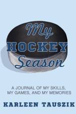 My Hockey Season af Karleen Tauszik