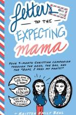 Letters to the Expecting Mama af Behl Kristen Emily Behl