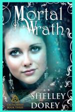Mortal Wrath af Shelley Dorey