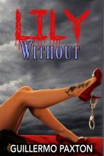 Lily Without af Paxton Guillermo Paxton