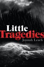 Little Tragedies af Jennah Leach