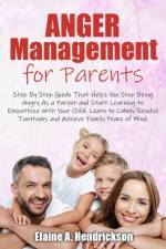 Anger Management for Parents af Elaine A Hendrickson