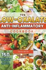 The Low-Oxalate Anti-Inflammatory Cookbook af Tamara Berrian
