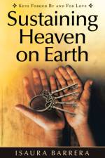 Sustaining Heaven on Earth af Barrera Isaura Barrera