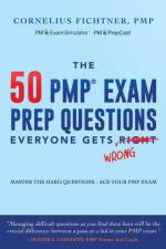 50 PMP Exam Prep Questions Everyone Gets Wrong af Cornelius Fichtner
