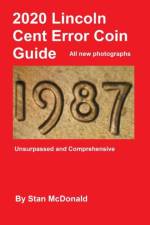 2020 LINCOLN CENT ERROR COIN GUIDE af Stan McDonald