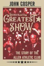 Louisville's Greatest Show af John Cosper