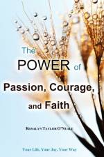 Power of Passion, Courage, and Faith af Rosalyn Taylor O'Neale