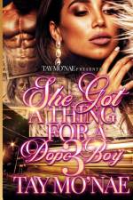 SHE GOT A THING FOR A DOPE BOY 3 af Tay Mo'nae