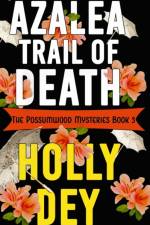 AZALEA TRAIL OF DEATH af Holly Dey