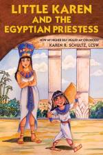 Little Karen and the Egyptian Priestess af Karen R Schultz Lcsw