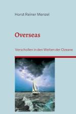 OVERSEAS:VERSCHOLLEN IN DEN WEITEN DER O af Horst Reiner Menzel