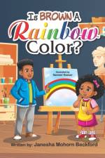 Is Brown A Rainbow Color? af Janesha Mohorn Beckford