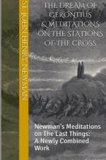 Dream of Gerontius & Meditations on the Stations of the Cross af John Henry Newman
