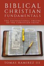 Biblical Christian Fundamentals af Tomas Ramirez